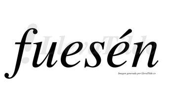 Fuesén  lleva tilde con vocal tónica en la segunda «e»