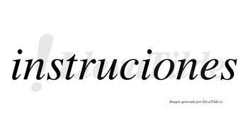Instruciones  no lleva tilde con vocal tónica en la «o»