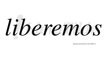 Liberemos  no lleva tilde con vocal tónica en la segunda «e»