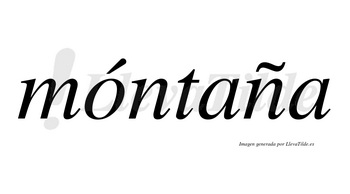 Móntaña lleva tilde con vocal tónica en la «o»