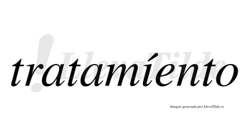 Tratamíento  lleva tilde con vocal tónica en la «i»