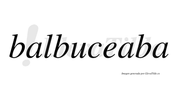 Balbuceaba  no lleva tilde con vocal tónica en la segunda «a»