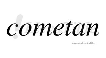 Cometan no lleva tilde con vocal tónica en la «e»