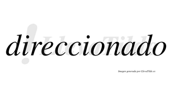 Direccionado no lleva tilde con vocal tónica en la «a»