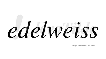 Edelweiss  no lleva tilde con vocal tónica en la tercera «e»