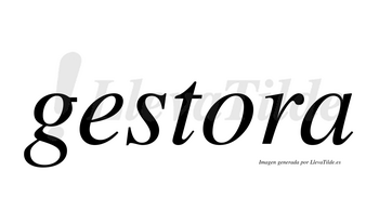 Gestora  no lleva tilde con vocal tónica en la «o»