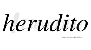 Herudito  no lleva tilde con vocal tónica en la «i»