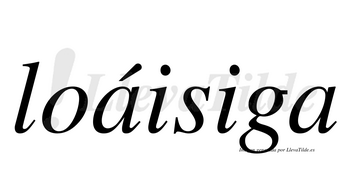 Loáisiga  lleva tilde con vocal tónica en la primera «a»