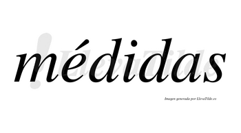 Médidas  lleva tilde con vocal tónica en la «e»