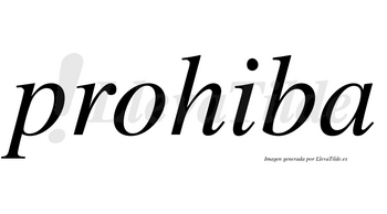 Prohiba no lleva tilde con vocal tónica en la «o»