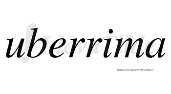 Uberrima no lleva tilde con vocal tónica en la «i»