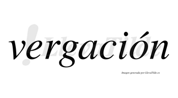 Vergación  lleva tilde con vocal tónica en la «o»