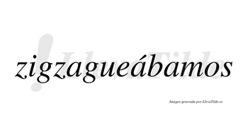 Zigzagueábamos  lleva tilde con vocal tónica en la segunda «a»