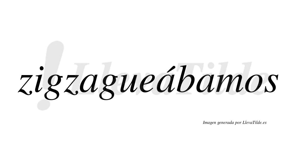 Zigzagueábamos  lleva tilde con vocal tónica en la segunda «a»