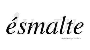 Ésmalte  lleva tilde con vocal tónica en la primera «e»