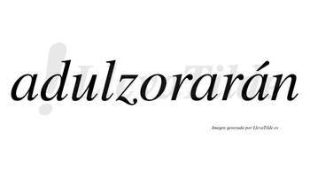 Adulzorarán  lleva tilde con vocal tónica en la tercera «a»
