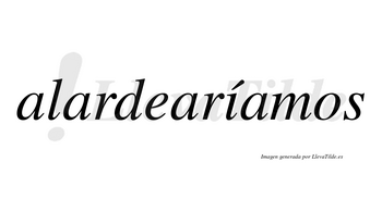 Alardearíamos  lleva tilde con vocal tónica en la «i»