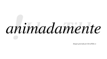 Animadamente no lleva tilde con vocal tónica en la primera «e»