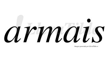 Armais  no lleva tilde con vocal tónica en la primera «a»