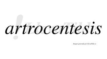 Artrocentesis no lleva tilde con vocal tónica en la segunda «e»