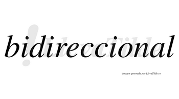 Bidireccional no lleva tilde con vocal tónica en la «a»