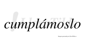Cumplámoslo  lleva tilde con vocal tónica en la «a»