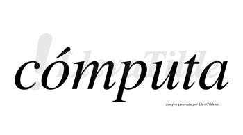 Cómputa  lleva tilde con vocal tónica en la «o»