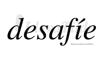 Desafíe  lleva tilde con vocal tónica en la «i»