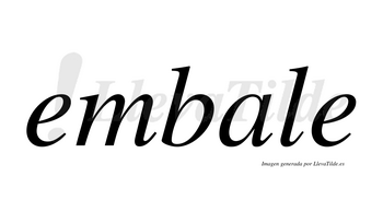 Embale  no lleva tilde con vocal tónica en la «a»