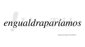 Engualdraparíamos  lleva tilde con vocal tónica en la «i»