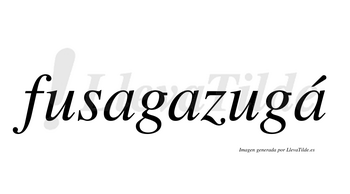 Fusagazugá  lleva tilde con vocal tónica en la tercera «a»