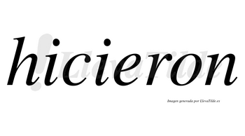 Hicieron  no lleva tilde con vocal tónica en la «e»