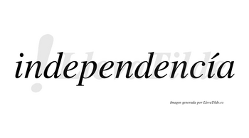 Independencía lleva tilde con vocal tónica en la segunda «i»