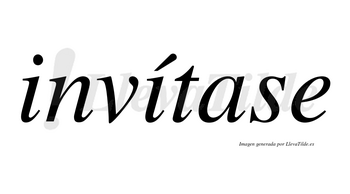 Invítase lleva tilde con vocal tónica en la segunda «i»