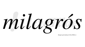 Milagrós  lleva tilde con vocal tónica en la «o»