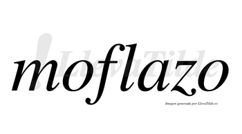 Moflazo  no lleva tilde con vocal tónica en la «a»
