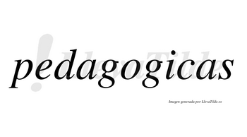 Pedagogicas no lleva tilde con vocal tónica en la «i»