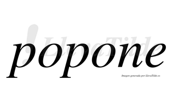 Popone  no lleva tilde con vocal tónica en la segunda «o»