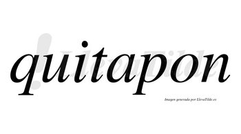 Quitapon no lleva tilde con vocal tónica en la «a»