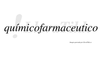 Químicofarmaceutico lleva tilde con vocal tónica en la primera «i»
