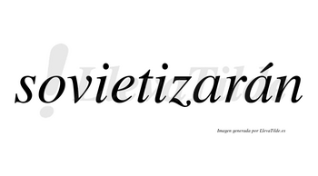 Sovietizarán  lleva tilde con vocal tónica en la segunda «a»