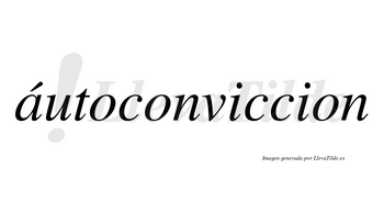 Áutoconviccion lleva tilde con vocal tónica en la «a»