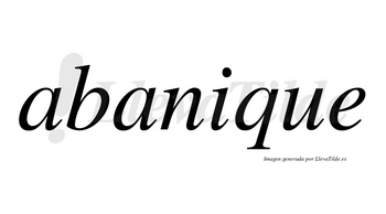 Abanique no lleva tilde con vocal tónica en la «i»