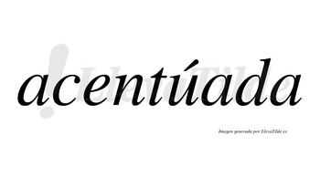 Acentúada lleva tilde con vocal tónica en la «u»