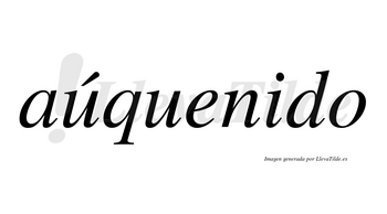 Aúquenido lleva tilde con vocal tónica en la primera «u»