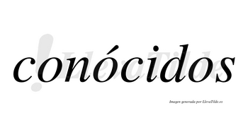 Conócidos  lleva tilde con vocal tónica en la segunda «o»