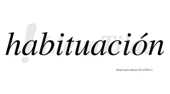 Habituación  lleva tilde con vocal tónica en la «o»