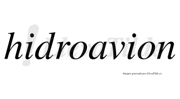 Hidroavion no lleva tilde con vocal tónica en la «a»