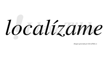 Localízame  lleva tilde con vocal tónica en la «i»