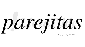 Parejitas no lleva tilde con vocal tónica en la «i»